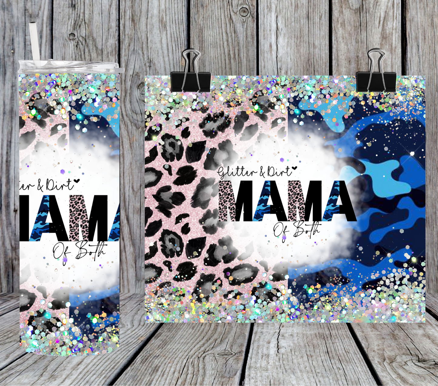 Glitter & Dirt Mama of both camo-cheetah