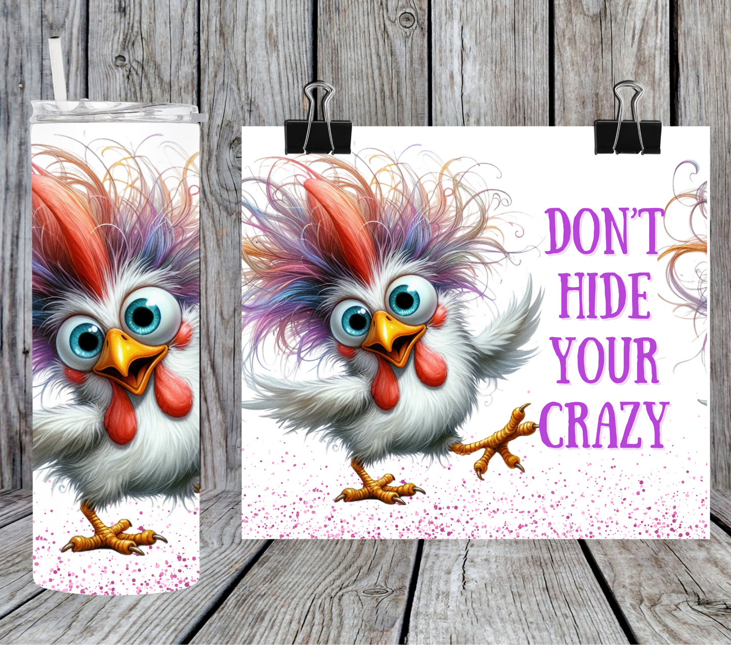 Chicken - Don't hide your crazy