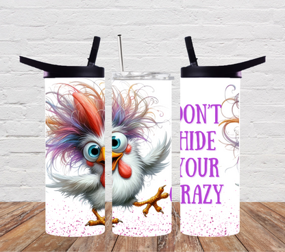 Chicken - Don't hide your crazy