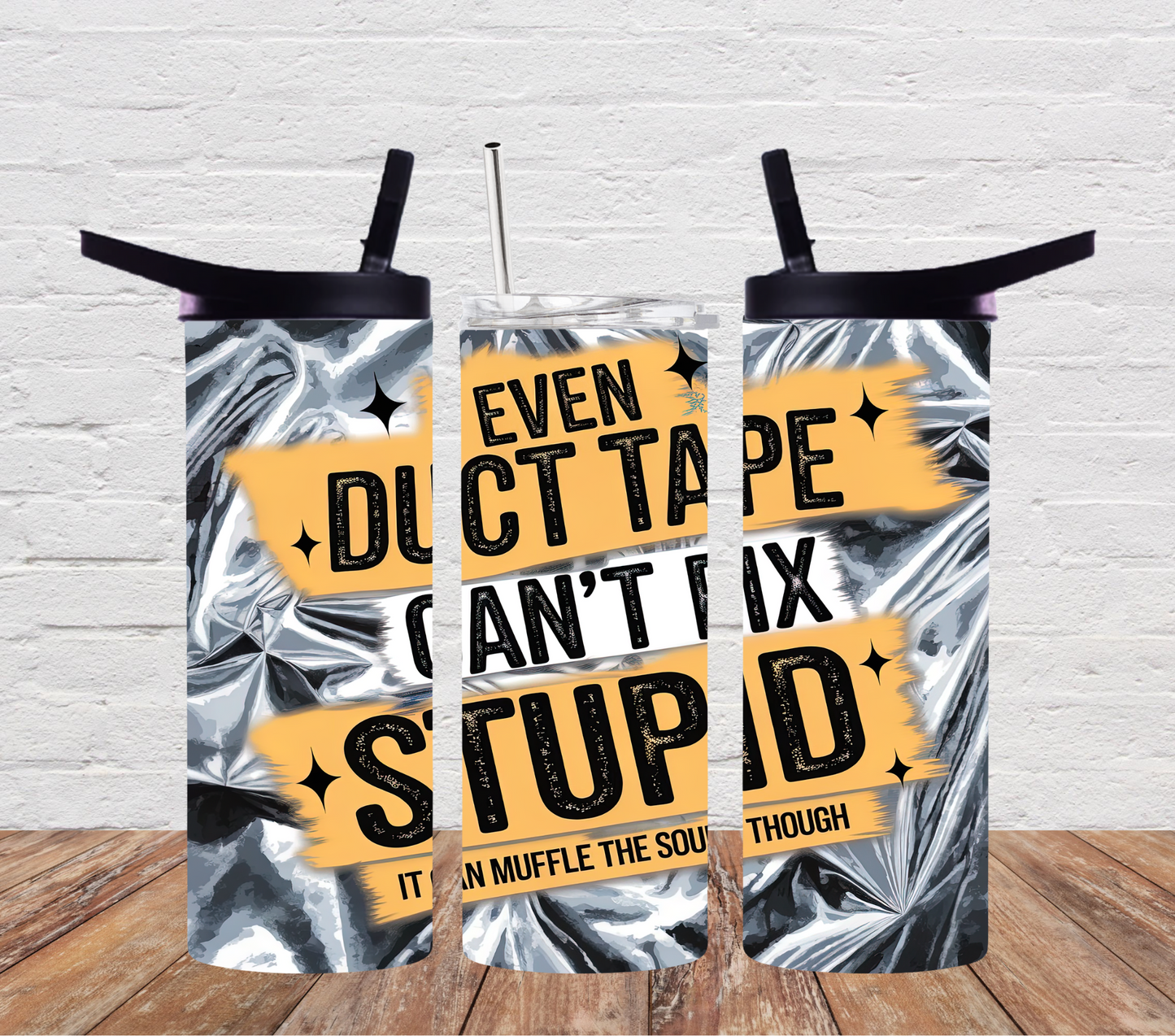 Even duct tape can't fix stupid