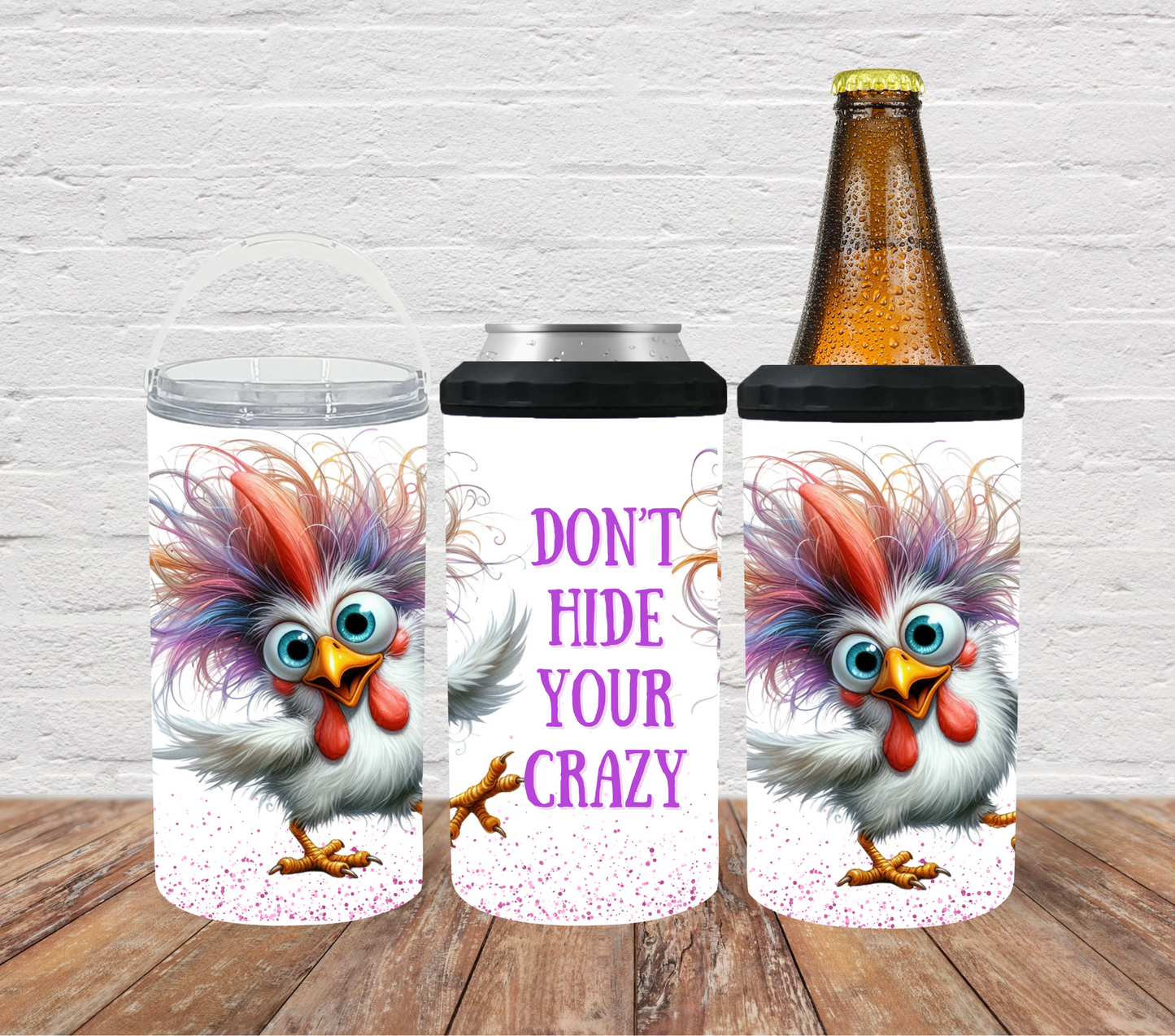 Chicken - Don't hide your crazy